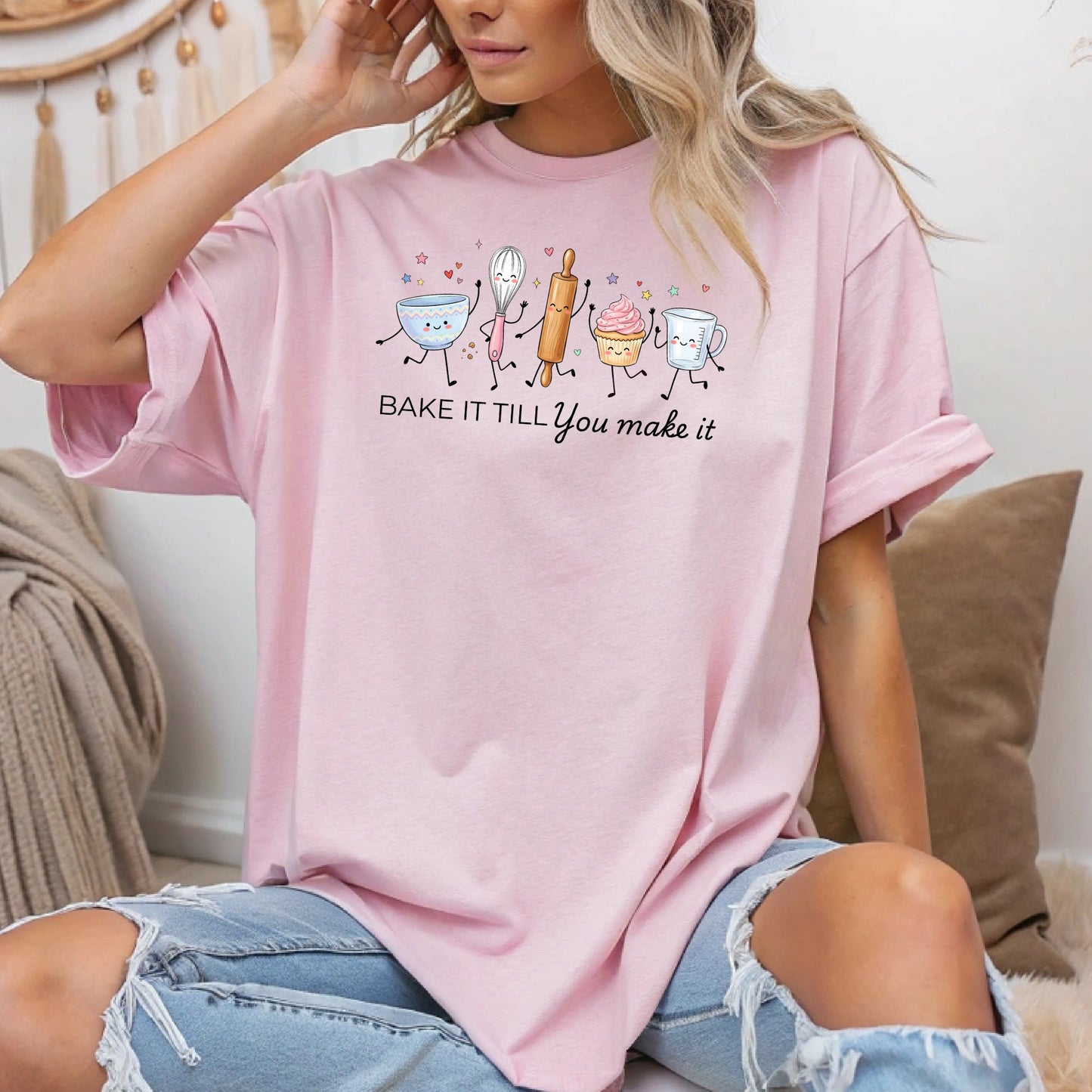 Bake It Till You Make It-Funny- T-Shirt