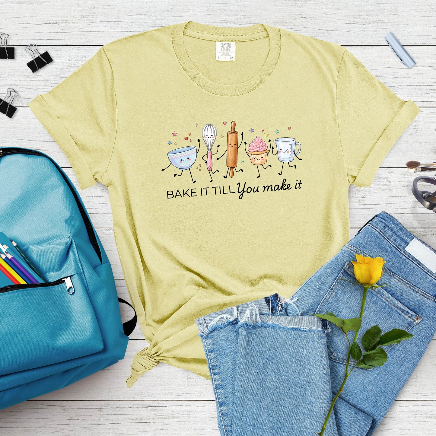 Bake It Till You Make It-Funny- T-Shirt