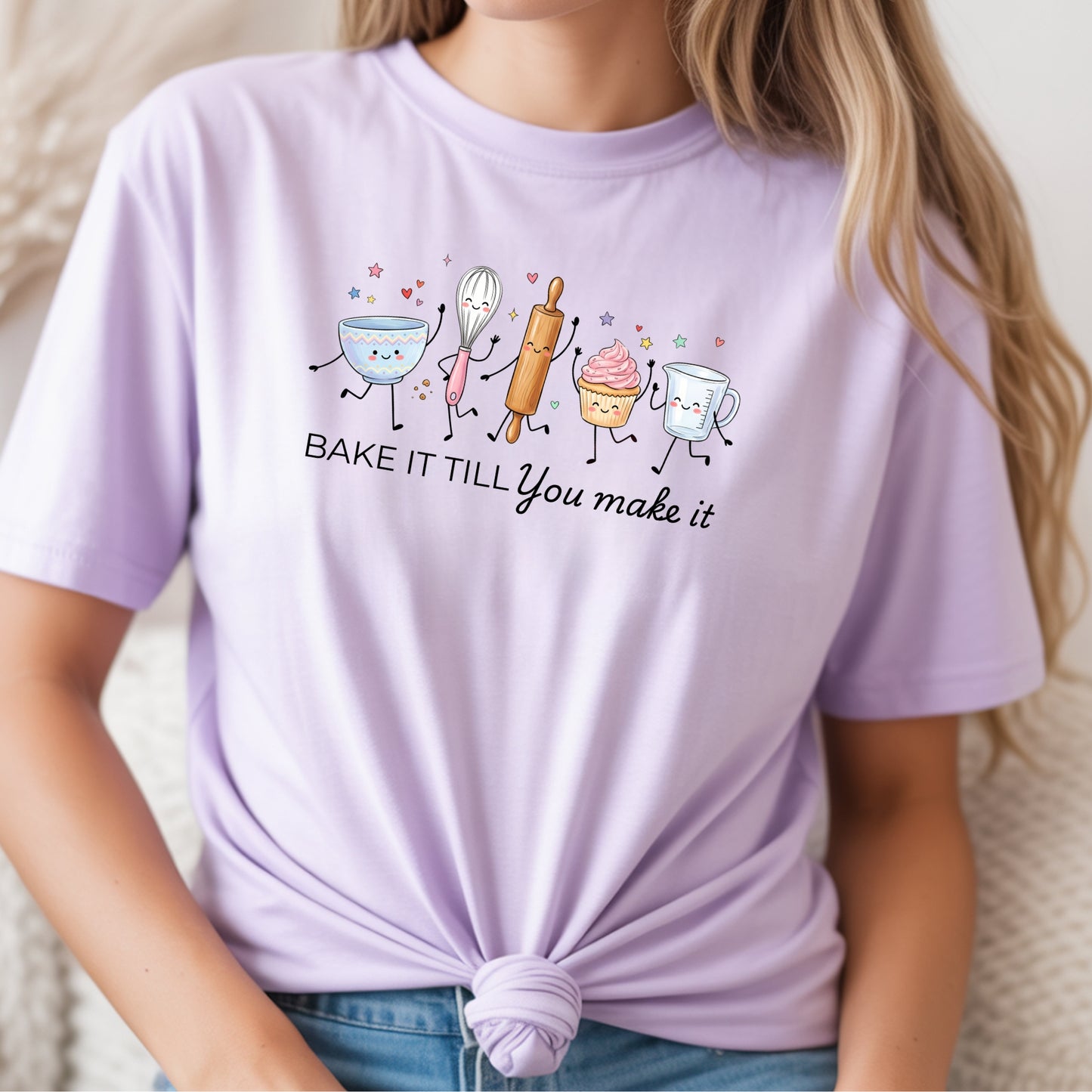 Bake It Till You Make It-Funny- T-Shirt