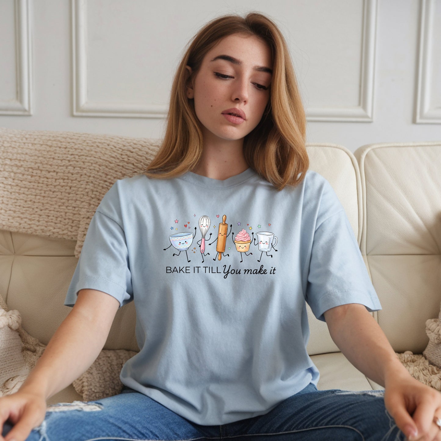 Bake It Till You Make It-Funny- T-Shirt
