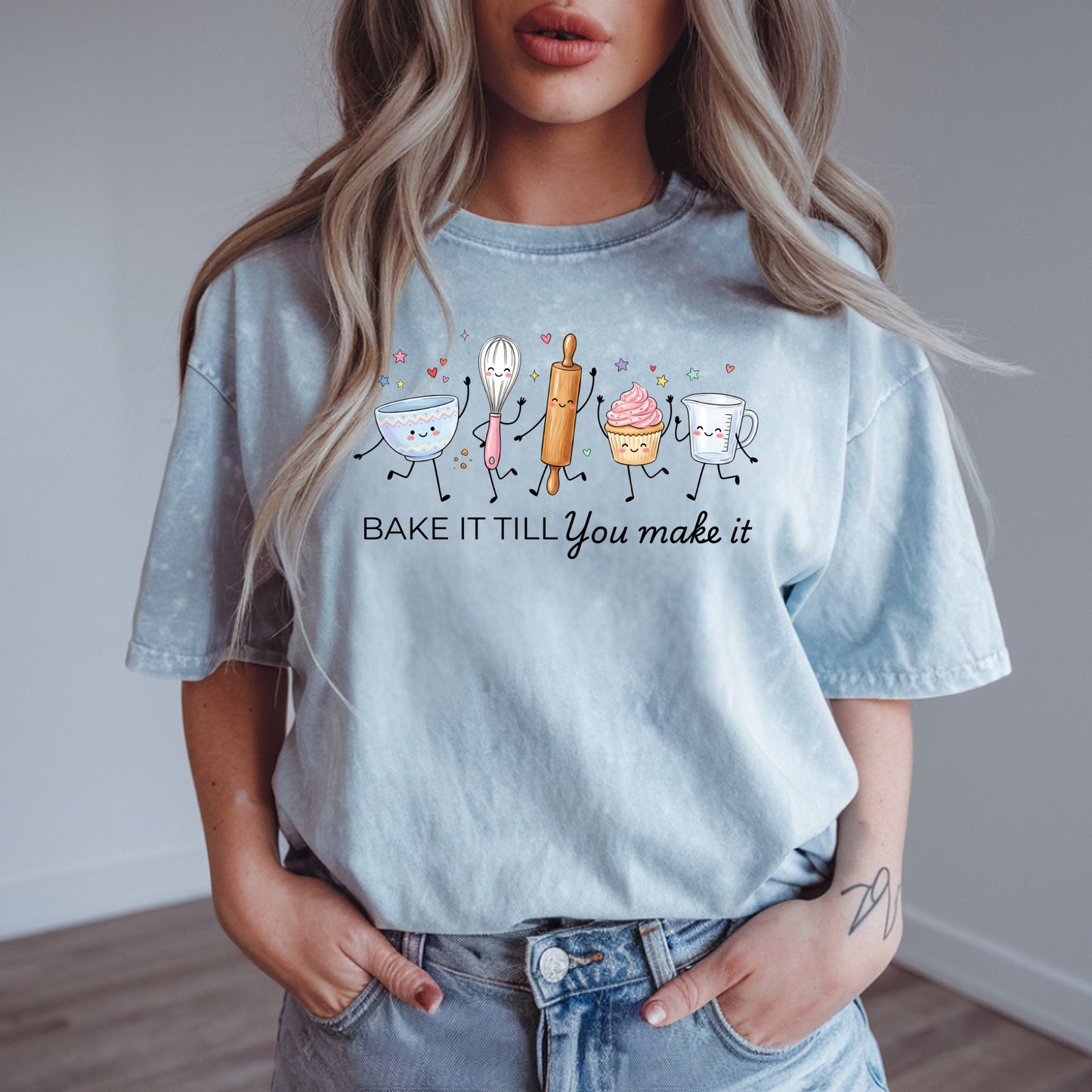 Bake It Till You Make It-Funny- T-Shirt