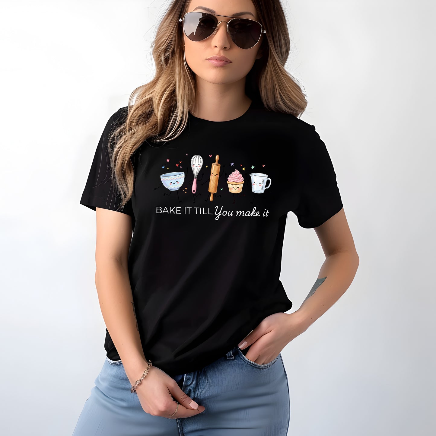 Bake It Till You Make It-Funny- T-Shirt