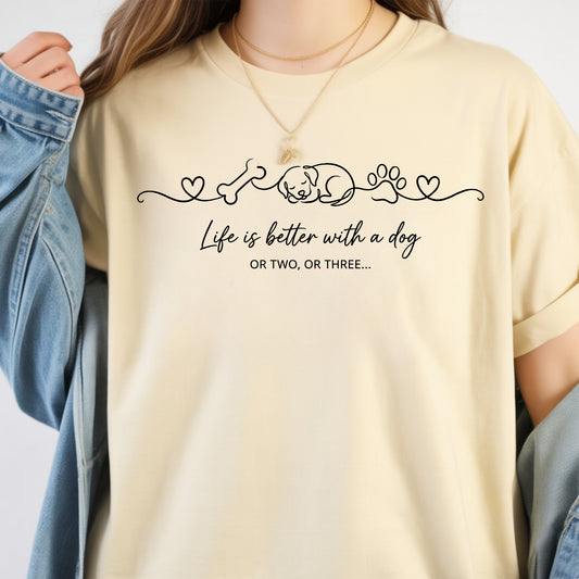 Dog-Life Is Good T-Shirt