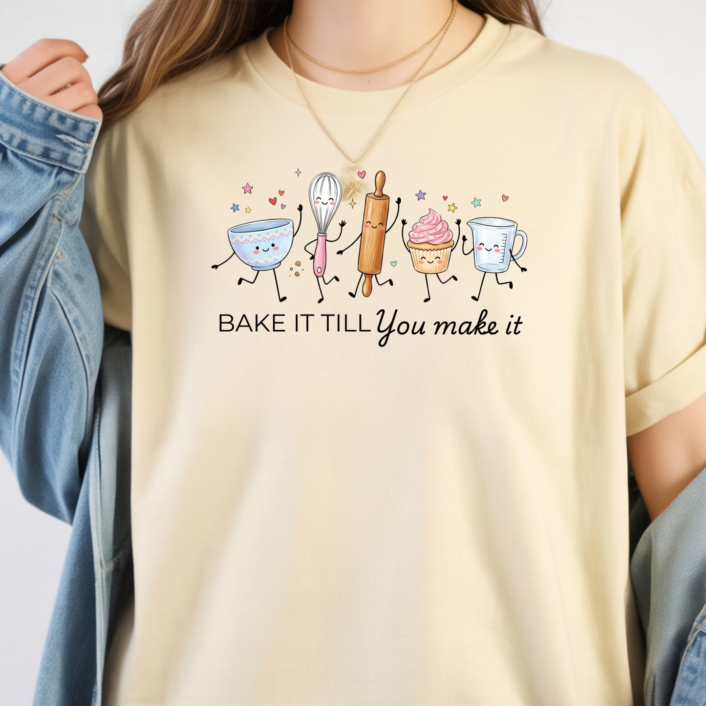 Bake It Till You Make It-Funny- T-Shirt