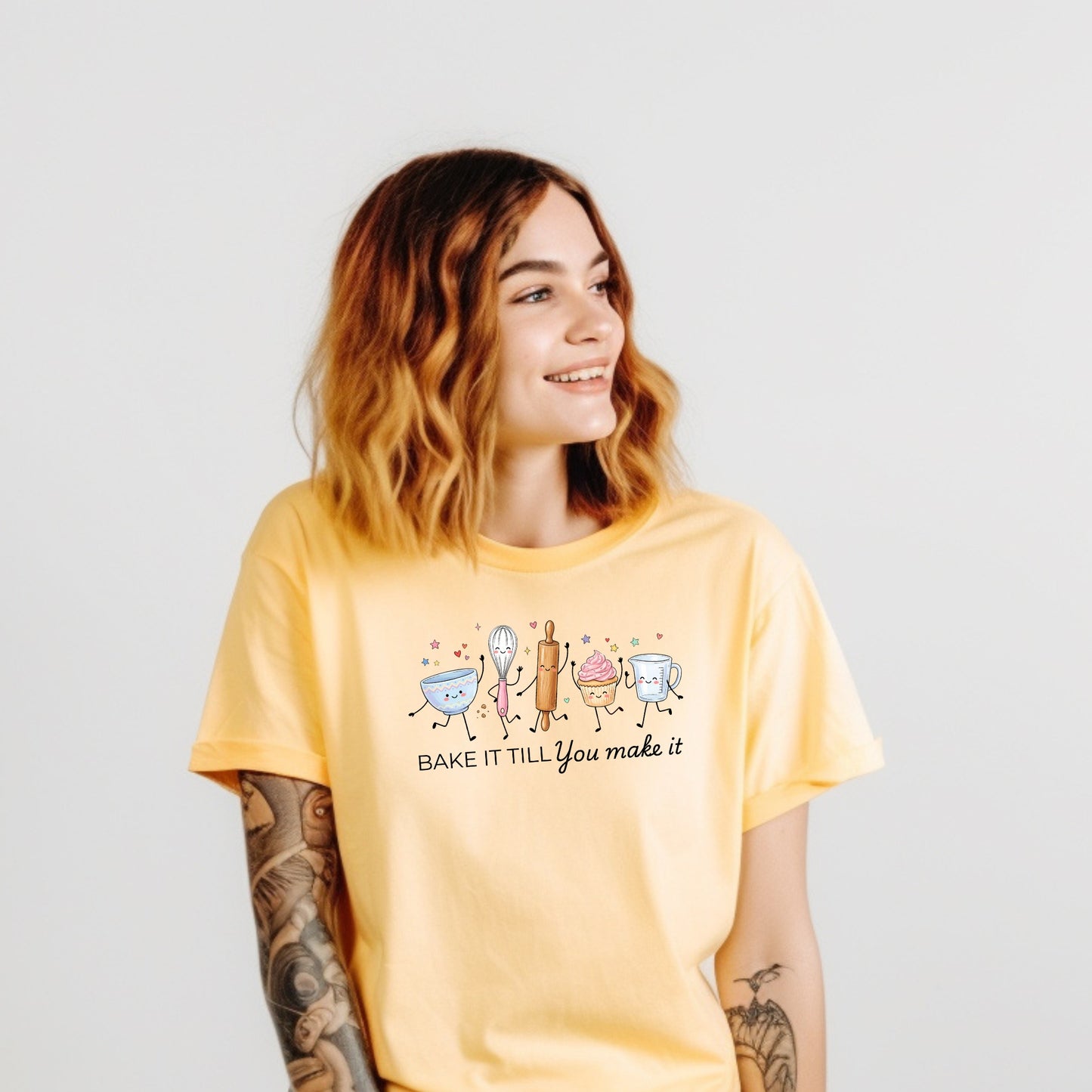 Bake It Till You Make It-Funny- T-Shirt
