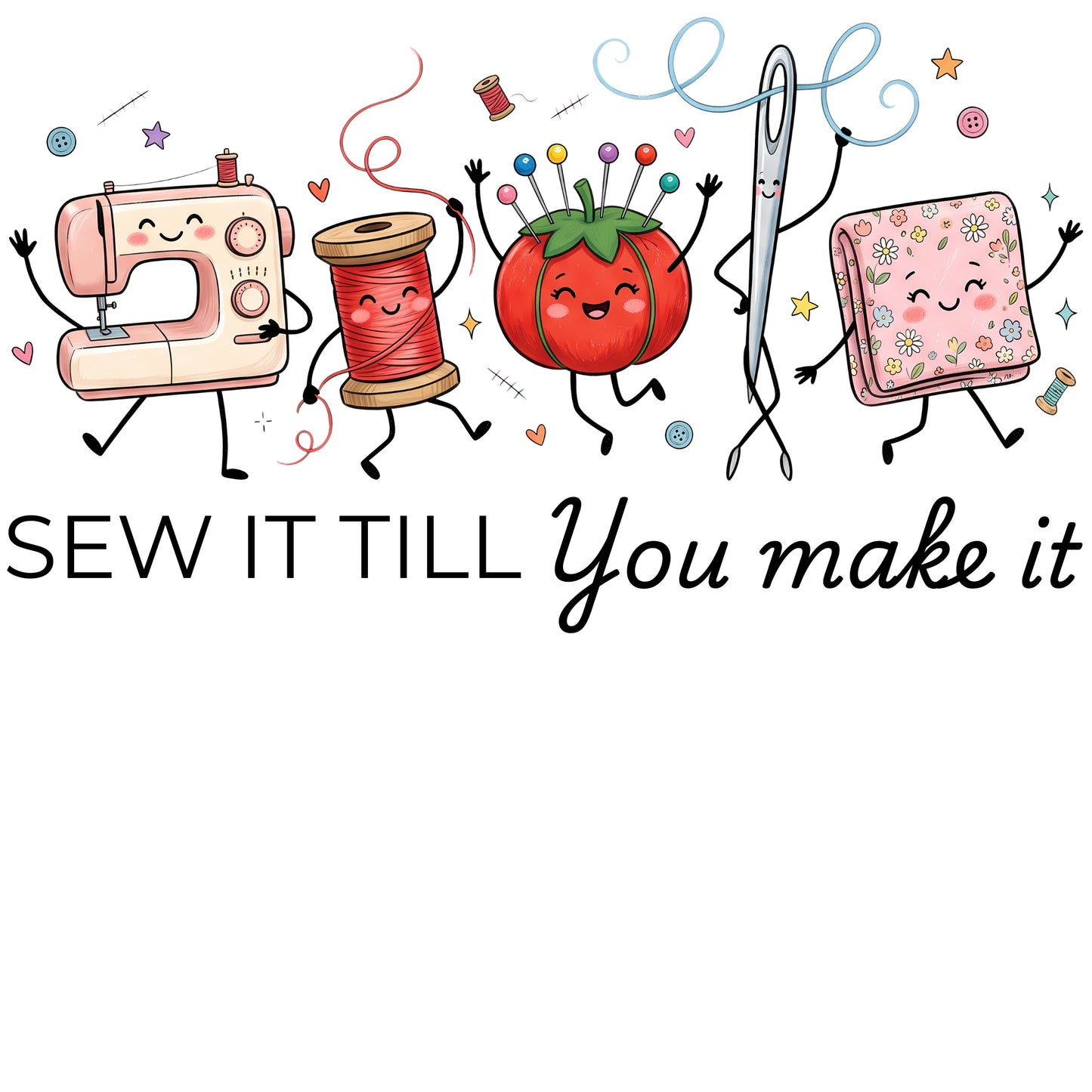 Sew It Till You Make It-Funny- T-Shirt